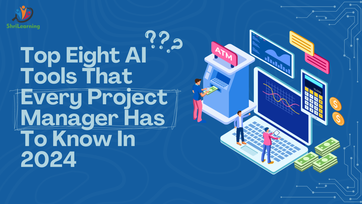 Top Eight AI Tools That Every Project Manager Has To Know In 2024 ...