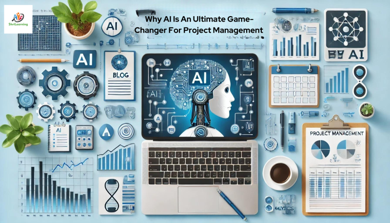 Ultimate Project Why AI Is An Ultimate Game-Changer For Project Management - ShriLearning